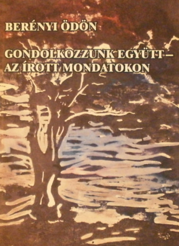Berényi Ödön: Gondolkozzunk együtt - az írott mondatokon antikvár