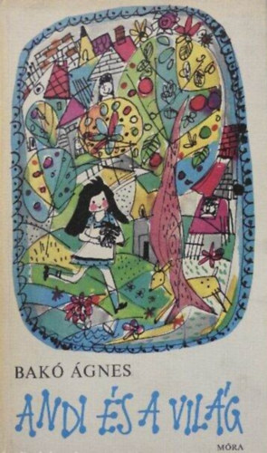 Bakó Ágnes, Zsoldos Vera (illuszt.): Andi és a világ - Hogyan indult útnak Andi (Zsoldos Vera rajzaival) antikvár