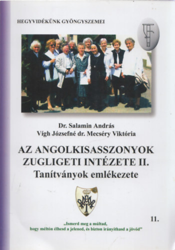 Salamin András: Az angolkisasszonyok zugligeti intézete II. (Tanítványok emlékezete) antikvár