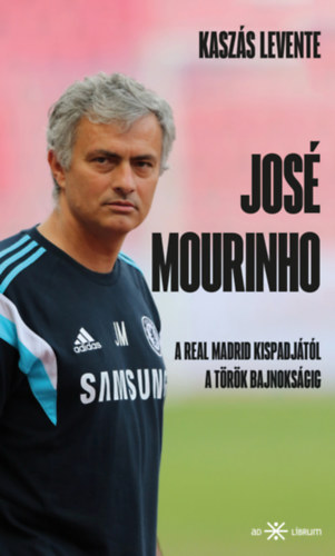 Kaszás Levente: José Mourinho könyv
