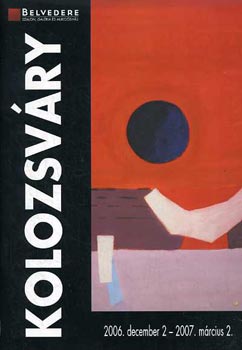 Belvedere- Kolozsváry Zsigmond kiállítás (2006. dec. 2.- 2007.márc. 2) antikvár