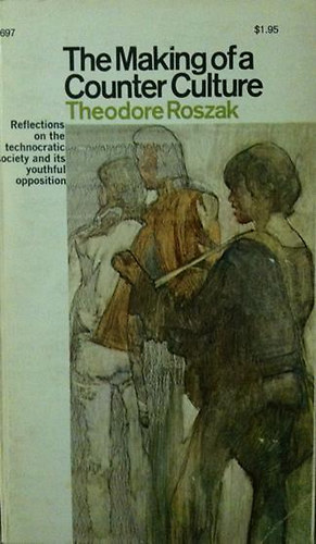 Theodore Roszak: The making of a counter culture idegen