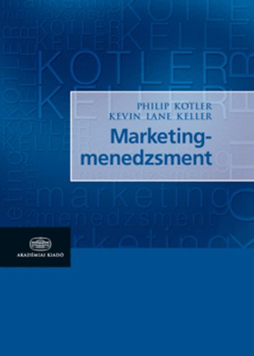 Philip Kotler; Kevin Lane Keller: Marketingmenedzsment antikvár