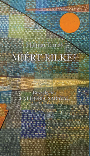 Halmai Tamás: Miért Rilke? antikvár