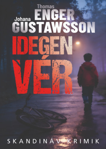 Thomas Enger - Johana Gustawsson: Idegen vér e-Könyv