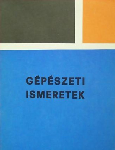 Körmendy-Fodor-Örkényi: Gépészeti ismeretek antikvár