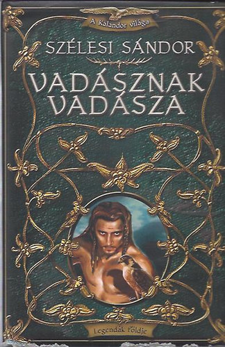 Szélesi Sándor: Vadásznak vadásza - CD-melléklettel antikvár