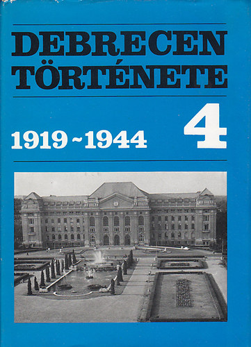 Tokody Gyula: Debrecen története 4. 1919-1944 antikvár