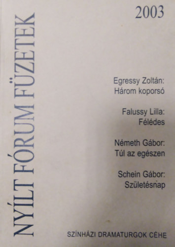 Egressy Zoltán, Falussy Lilla, Németh Gábor, Schein Gábor: Nyílt fórum füzetek 2003 antikvár