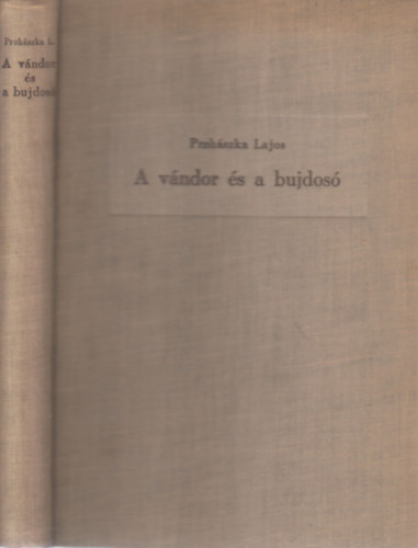 Prohászka Lajos: A vándor és a bujdosó   (teljes kiadás) antikvár