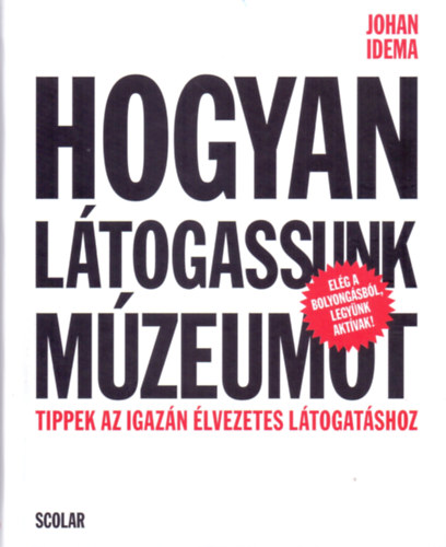 Johan Idema: Hogyan látogassunk múzeumot antikvár