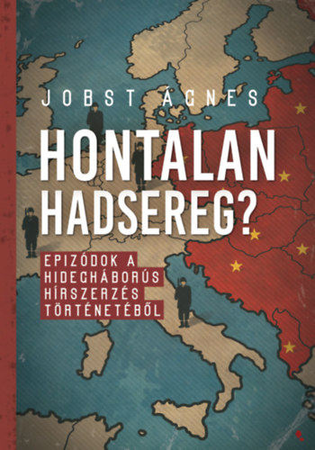 Jobst Ágnes: Hontalan hadsereg? könyv