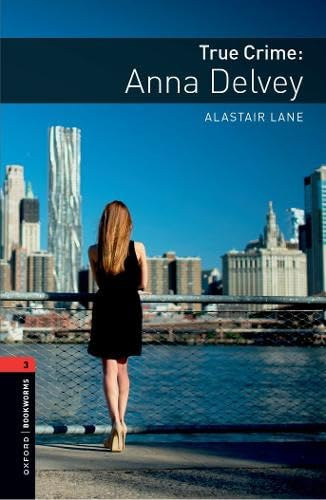 Lane, Alastair: True Crime: Anna Delvey - Oxford Bookworms Library 3 könyv