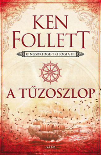 Ken Follett: A tűzoszlop e-Könyv