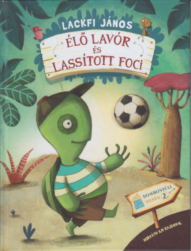 Lackfi János: Élő lavór és lassított foci antikvár