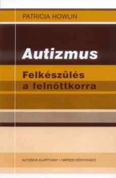 Patricia Howlin: Autizmus - Felkészülés a felnőttkorra könyv