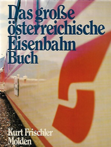 Kurt Frischler: Das große österreichische Eisenbahnbuch antikvár