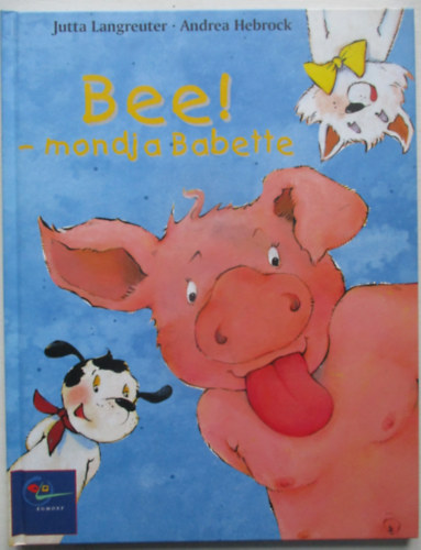 Langreuter, J.-Hebrock, A.: Bee! - mondja Babette antikvár