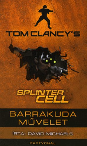 David Michaels: Tom Clancy's Splinter Cell - Barrakuda művelet antikvár