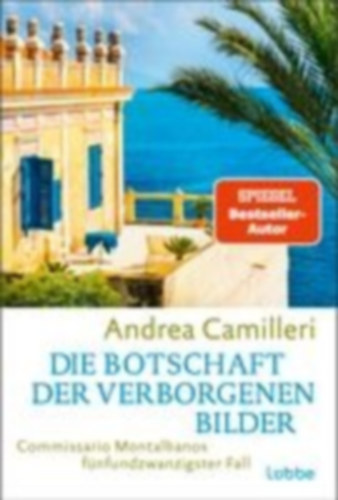 Camilleri, Andrea: Die Botschaft der verborgenen Bilder idegen