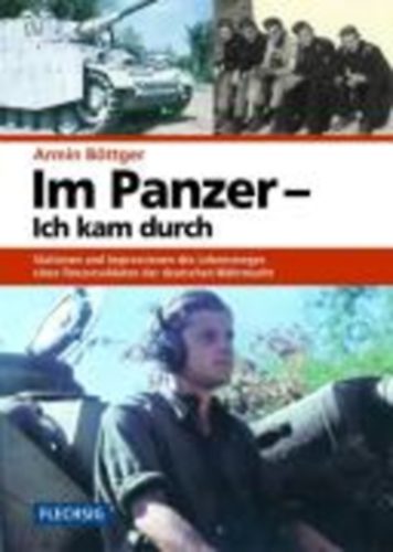 Böttger, Armin: Im Panzer - Ich kam durch idegen
