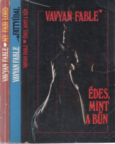 Vavyan Fable: 3 db. Fable krimi (Édes, mint a bűn + Fattyúdal + My fair Lord) antikvár