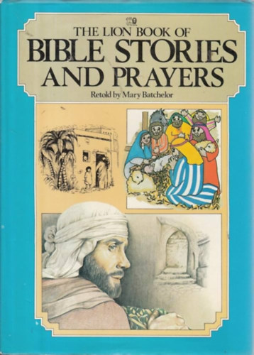 Mary Batchelor: The Lion Book of Bible Stories and Prayers antikvár