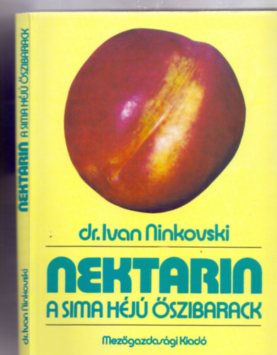 dr. Ivan Ninkovski: Nektarin, a sima héjú őszibarack (26 ábrával) antikvár