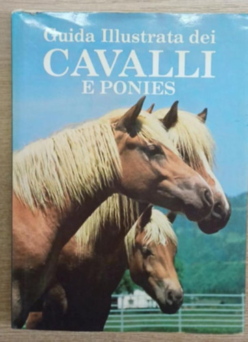 Guida Illustrata dei cavali e ponies (Illusztrált kalauz lovakhoz és pónikhoz) antikvár