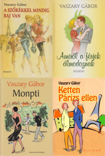 Vaszary Gábor, Vaszary Gábor, Gábor von Vaszary, Gábor v. Vaszary, Szerző Vaszary Gábor, Gábor de Vaszary: 4 db Vaszary Gábor regény: A szőkékkel mindig baj van + Amiről a férjek álmodoznak + Ketten Párizs ellen + Monpti antikvár
