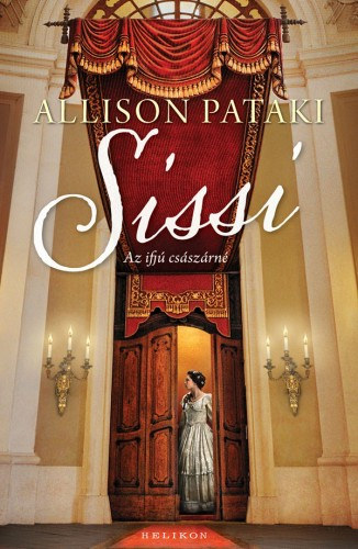 Allison Pataki: Sissi - Az ifjú császárné e-Könyv