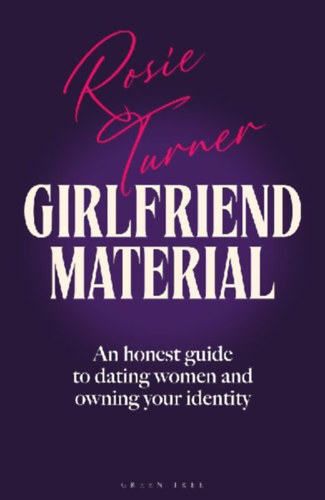 Turner, Rosie: Girlfriend Material idegen