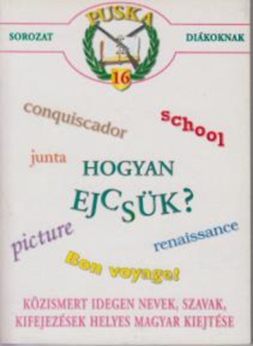 Hogyan Ejtjuk Magyarul