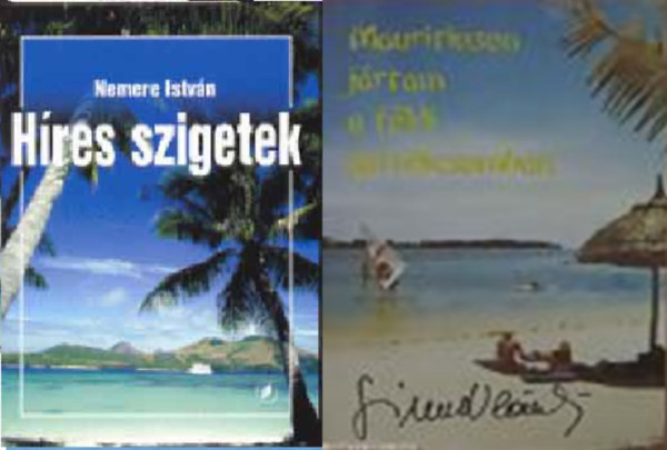 Nemere István, Simon V. László: Híres szigetek + Mauritiuson jártam, a földi paradicsomban ( 2 kötet ) könyv