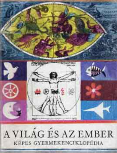 D. Major Klára (szerk.), Dala László, András Dékány, Dr. Kocsis Ferenc, Dr. Kulin György, Rónaszegi Miklós: A világ és az ember (Képes gyermekenciklopédia) - Színes illusztrációkat tartalmaz.  (átdolgozott kiadás) antikvár