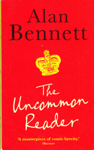 Alan Bennett: The Uncommon Reader antikvár