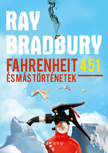 Ray Bradbury: Fahrenheit 451 és más történetek könyv