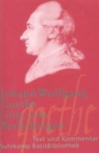 Goethe, Johann Wolfgang von: Götz von Berlichingen mit der eisernen Hand idegen