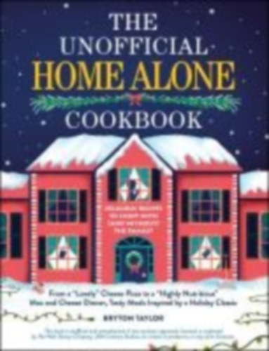 Taylor, Bryton: The Unofficial Home Alone Cookbook idegen