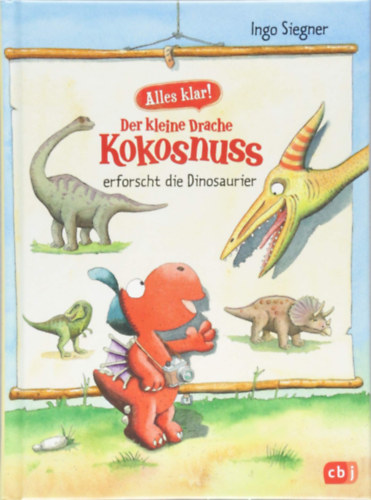 Ingo, Siegner: Der kleine Drache Kokosnuss erforscht die Dinosaurier idegen