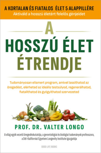 Prof. Dr. Valter Longo: A hosszú élet étrendje könyv