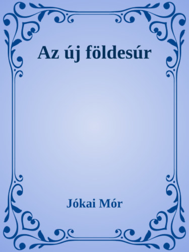 Az új földesúr – Jókai Mór