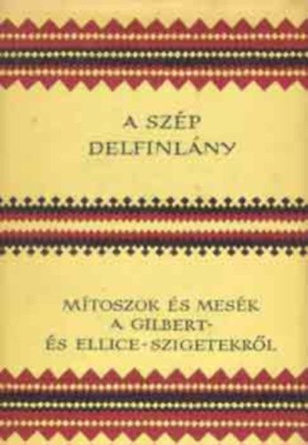 Sigrid Koch: A szép delfinlány (Mítoszok és mesék a Gilbert- és Ellice-szigetekről) antikvár