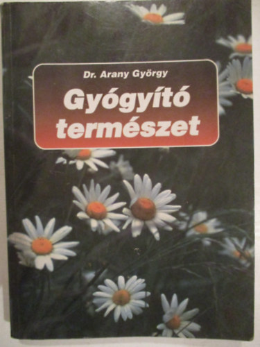 Dr. Arany György: Gyógyító természet antikvár
