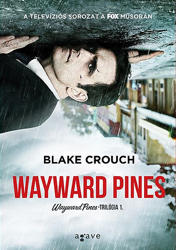 Blake Crouch: Wayward Pines könyv