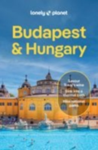 Fari, Kata - Fallon, Steve - Haywood, Anthony - Peevers-Shulte, Andrea - Robi, Daniel - Woolsey, Barbara: Lonely Planet Budapest & Hungary idegen