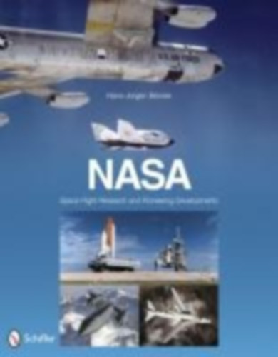 Becker, Hans-Jürgen: Nasa: Space Flight Research and Pioneering Developments idegen