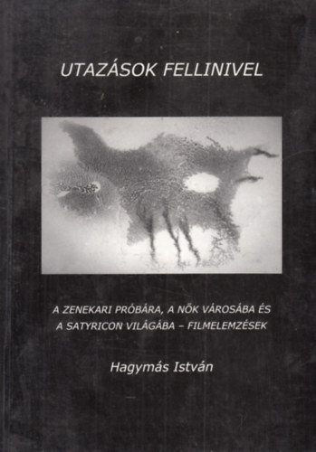 Hagymás István: Utazások Fellinivel (filmelemzések) antikvár