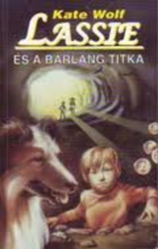 Kate Wolf: Lassie és a barlang titka antikvár