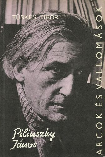 Tüskés Tibor: Pilinszky János  (arcok és vallomások) antikvár